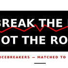 Break the Ice, Not the Room