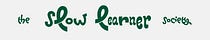 the slow learner society