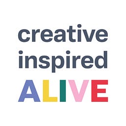 Creative, Inspired, ALIVE