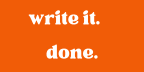 Write It. Done.