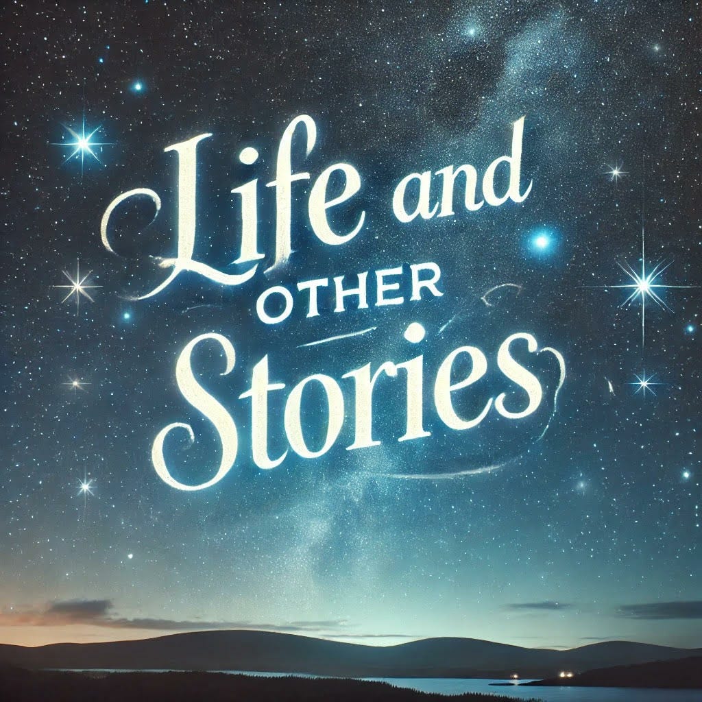 Life and Other Stories