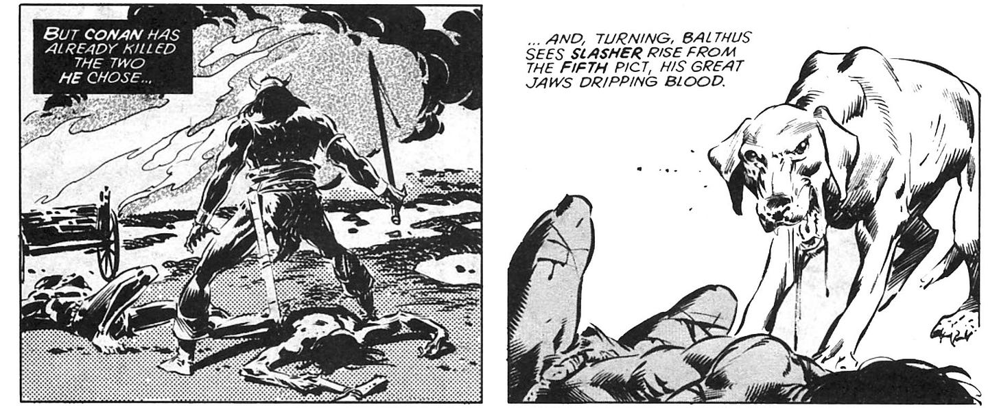 Two panels from this issue. The first shows Conan standing over two dead bodies and is captioned, “But Conan has already killed the two he chose…” The second panel shows the dog Slasher with blood on his mouth, standing over a dead body. It is captioned, “…and, turning, Balthus sees Slasher rise from the fifth Pict, his great jaws dripping blood.”