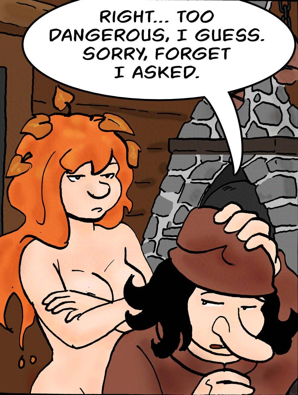  Panel 6. Bertie moves towards the door. Bertie: Right... too dangerous, I guess. Sorry, forget I asked.
