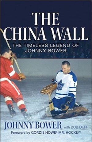 The China Wall, Johnny Bower The China Wall, Johnny Bower