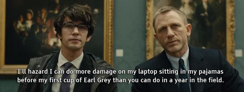 I'll hazard I can do more damage on my laptop sitting in my ...