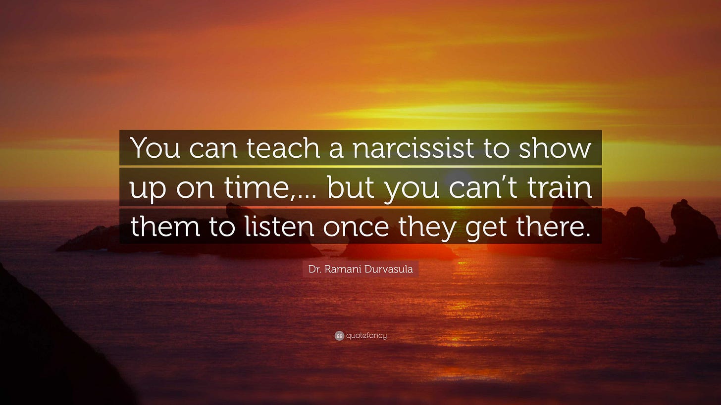 Dr. Ramani Durvasula Quote: “You can teach a narcissist to show up on  time,... but you