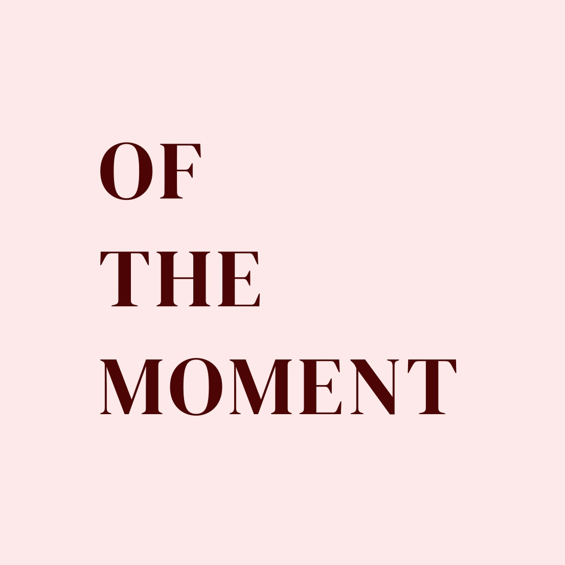  Of The Moment