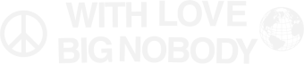 with love: a big nobody newsletter