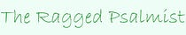 The Ragged Psalmist