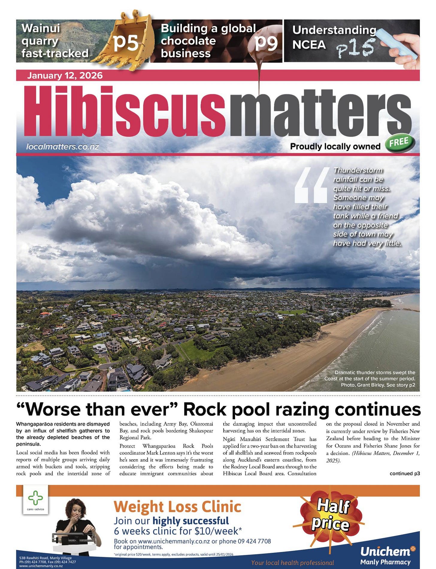 May be an image of ‎horizon and ‎text that says "‎Wainui fast-tracked p5 Building a global chocolate p9 business Understanding NCEA January 12, 2026 Hibiscusmatters localmatters.co.nz nz Proudly locally owned FREE " have Thunderstor rainfall quite miss. Someone nay while friend the opposite side townema may have had very Ittle. iethunder: tarof 三o月日n 5ham "Worse than ever" Rock pool razing continues Whangaparoare aradismayed beacies, iecluding Anay jsسrd unooncrelled propesal clsed Navebe มตื DevICW e herices buckets mtnidal Manuhiri effocts Cn cmmunities Board Habimur, Manr AKνT6yT Camalawion continued Weight Loss Clinic Join highly successful weeks clinic for $10/week* Book www.unichemmanty.co.nzor 09 Half price Unichem® Manly Pharmacy‎"‎‎
