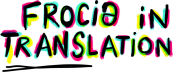 Frociə In TRANSlation
