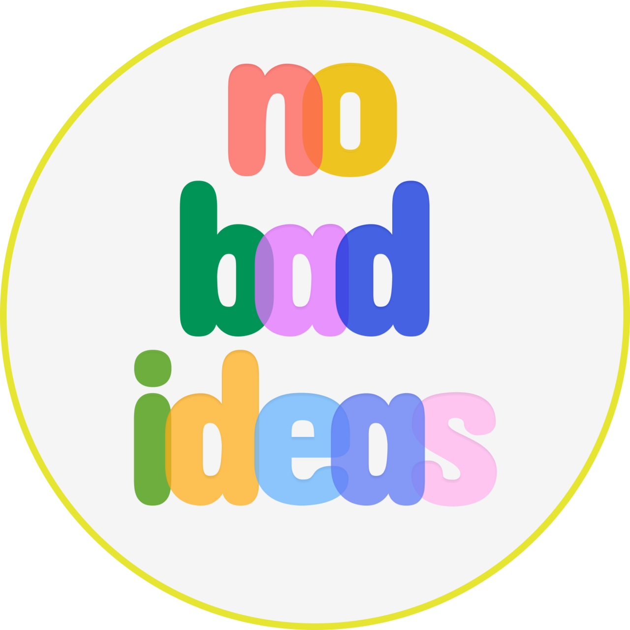 No Bad Ideas