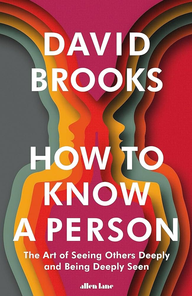 How To Know a Person: The Art of Seeing Others Deeply and Being Deeply Seen  eBook : Brooks, David: Amazon.in: Kindle Store