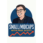 Small/Mid Caps with Paul Scott