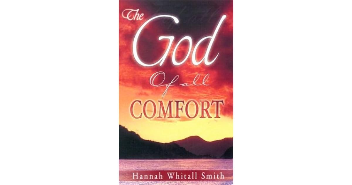 The God of All Comfort by Hannah Whitall Smith