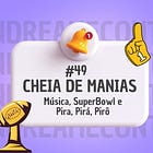 #49 - Cheia de manias