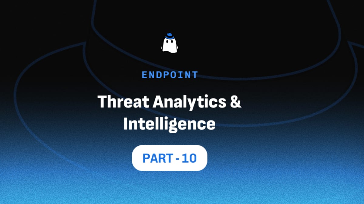 Microsoft Defender for Endpoint Part 10: Threat Analytics & Intelligence