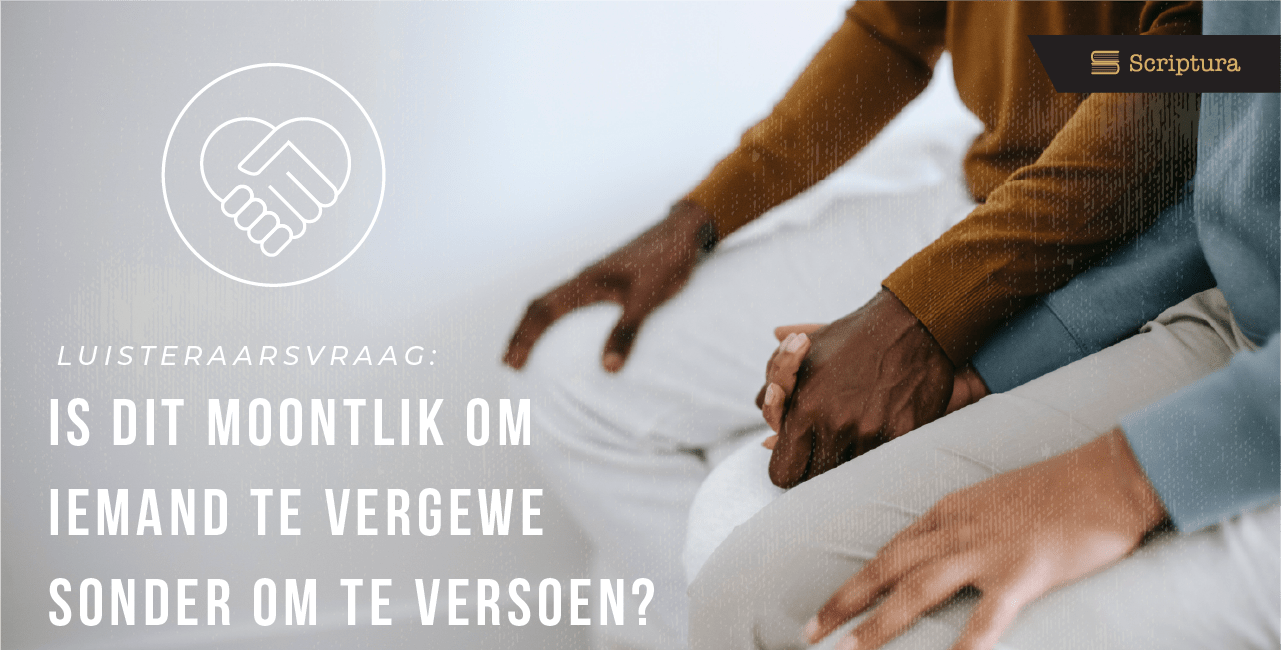 Luisteraarsvraag: Is dit moontlik om iemand te vergewe sonder om te versoen?
