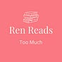 Ren Reads Too Much