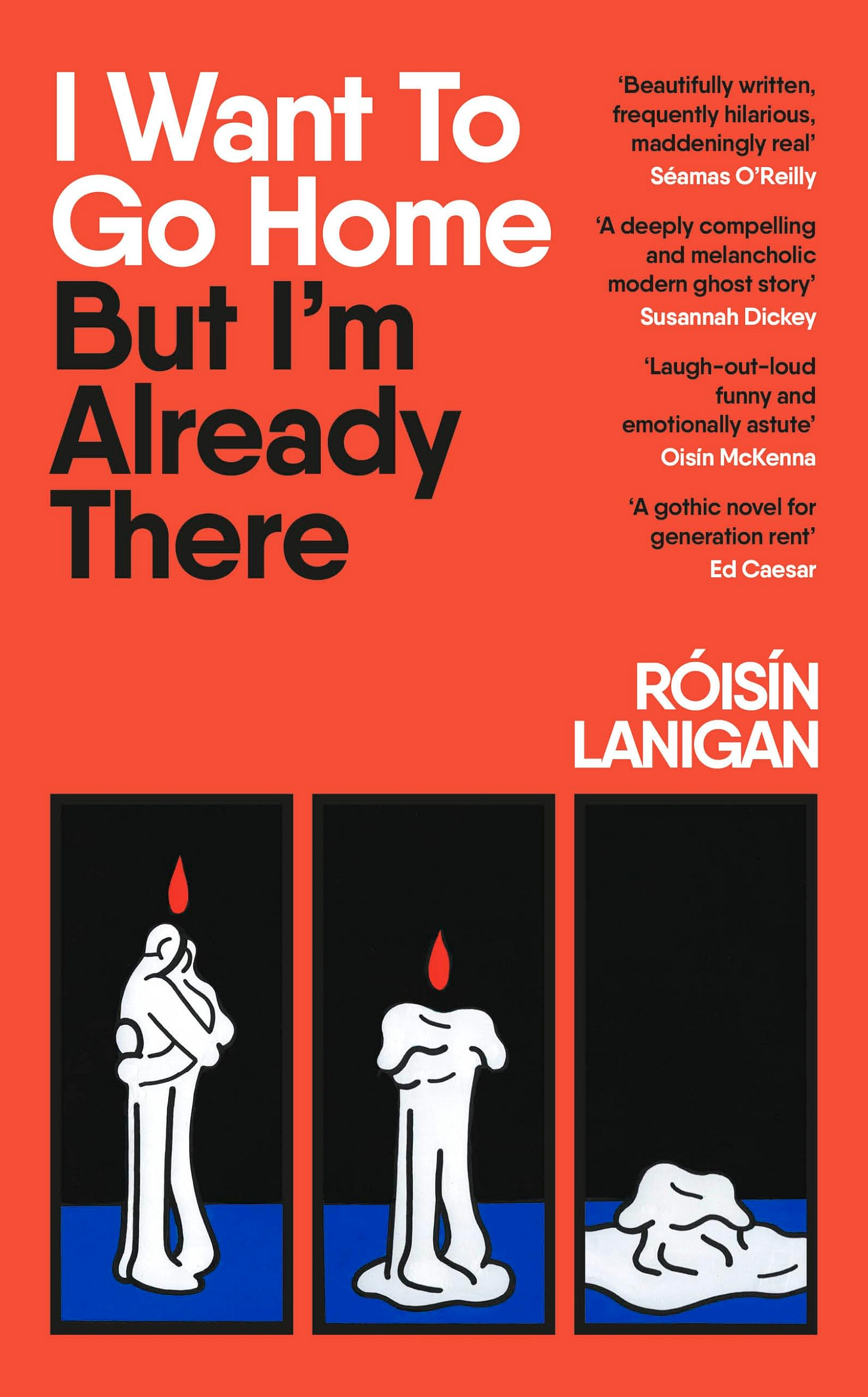 I Want To Go Home But I'm Already There: A darkly funny and maddeningly  relatable ghost story set against the backdrop of the rental crisis :  Lanigan, ...