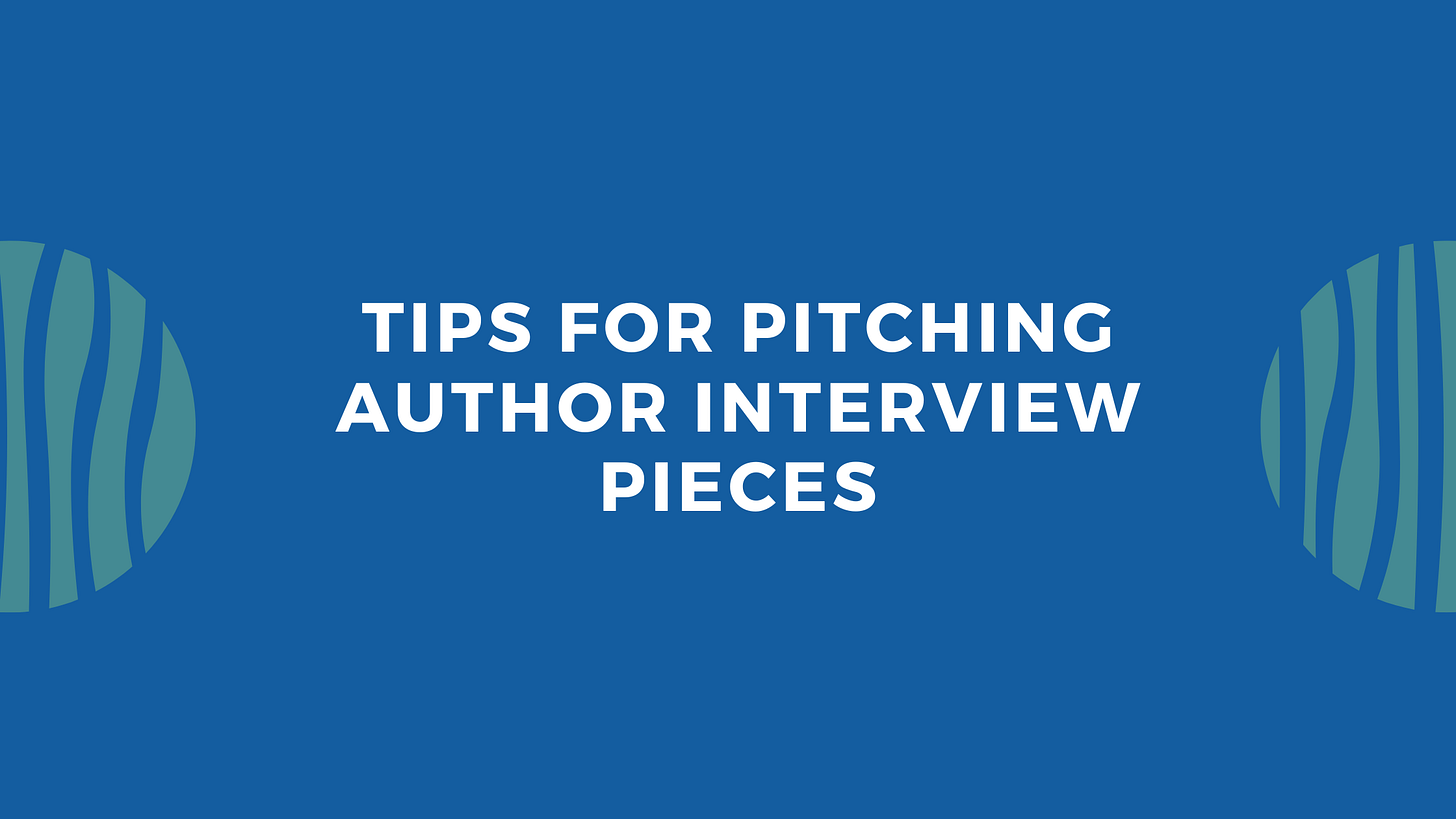 White text on blue background reading "Tips for pitching author interview pieces" White text on blue background reading "Tips for pitching author interview pieces"
