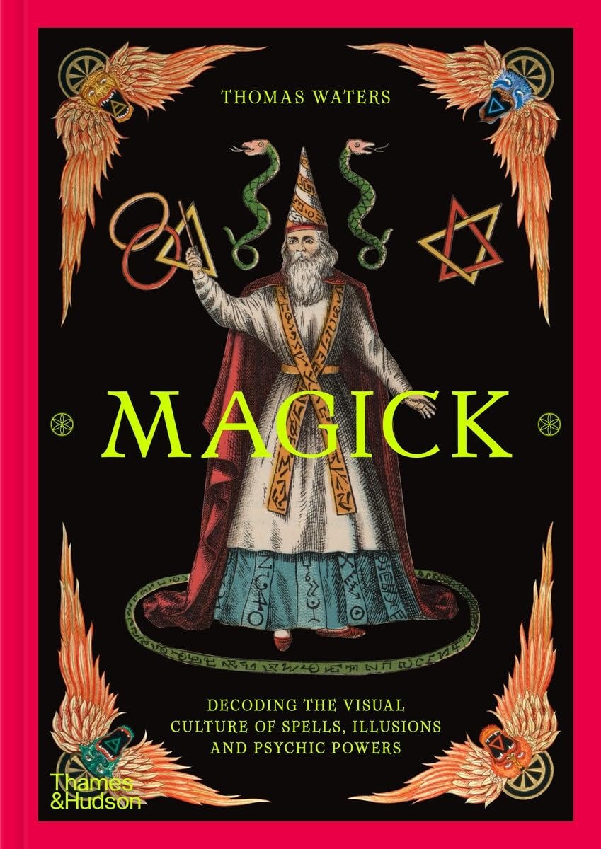Book cover of Magick: Decoding the Visual Culture of Spells, Illusions and Psychic Powers by Dr Thomas Waters. A bearded magician in ceremonial robes and a pointed hat stands surrounded by serpents, mystical symbols and fiery winged creatures against a black background with a vivid red border. Book cover of Magick: Decoding the Visual Culture of Spells, Illusions and Psychic Powers by Dr Thomas Waters. A bearded magician in ceremonial robes and a pointed hat stands surrounded by serpents, mystical symbols and fiery winged creatures against a black background with a vivid red border.