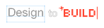 Design to Build