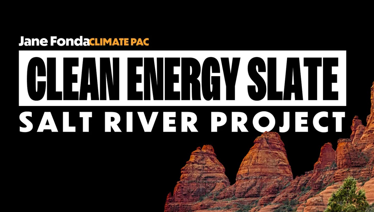 Jane Fonda Climate PAC Clean Energy Slate Salt River Project. The text is over a picture of very Arizona typical rock formations.