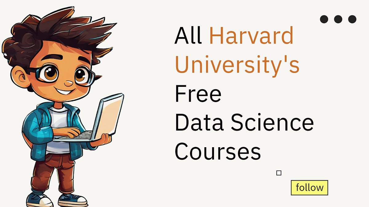 All Harvard University’s Free Data Science Courses