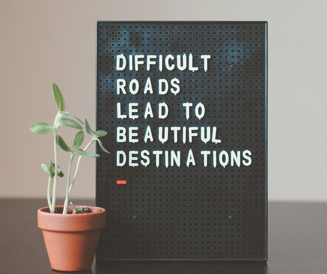 difficult roads lead to beautiful destinations desk decor