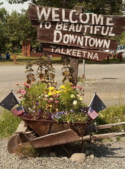 Welcome to Talkeetna, Alaska sign, created by Peter Dana. Welcome to Talkeetna, Alaska sign, created by Peter Dana.