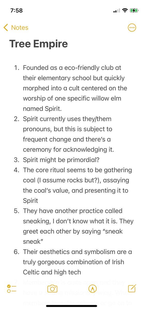 Tree Empire

1. Founded as a eco-friendly club at their elementary school but quickly morphed into a cult centered on the worship of one specific willow elm named Spirit. 
2. Spirit currently uses they/them pronouns, but this is subject to frequent change and there’s a ceremony for acknowledging it.
3. Spirit might be primordial?
4. The core ritual seems to be gathering coal (I assume rocks but?), assaying the coal’s value, and presenting it to Spirit
5. They have another practice called sneaking, I don’t know what it is. They greet each other by saying “sneak sneak”
6. Their aesthetics and symbolism are a truly gorgeous combination of Irish Celtic and high tech
