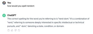 looking up how to spell nerd-dom on chatgpt