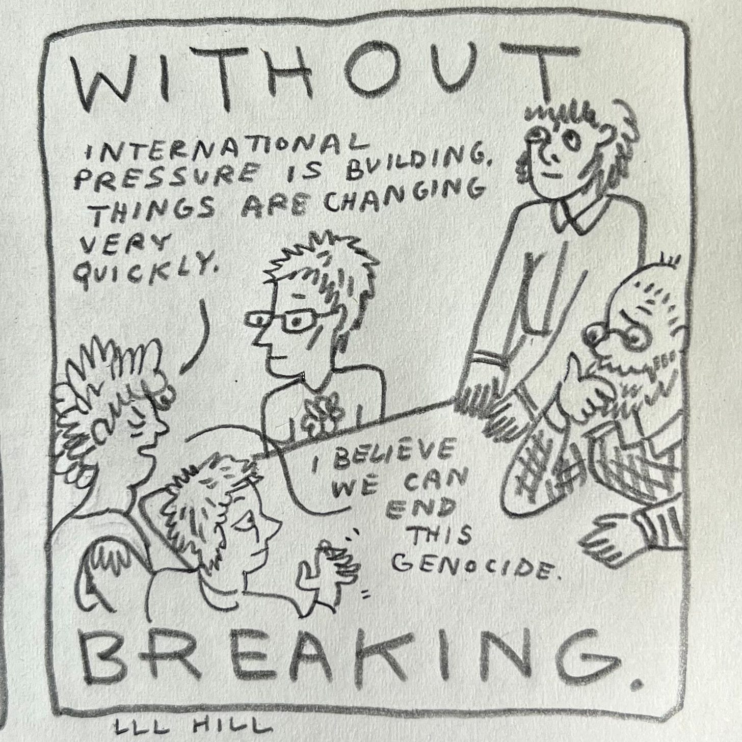 Panel 6: without breaking. Image: Lark, eyes closed, continues, "International pressure is building. Things are changing very quickly. I believe we can end this genocide." The others around the table look at one another with wide and searching eyes.