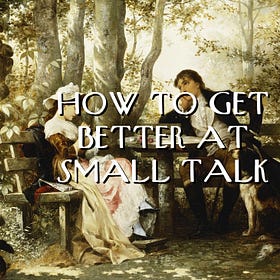 How To Get Better at Small Talk