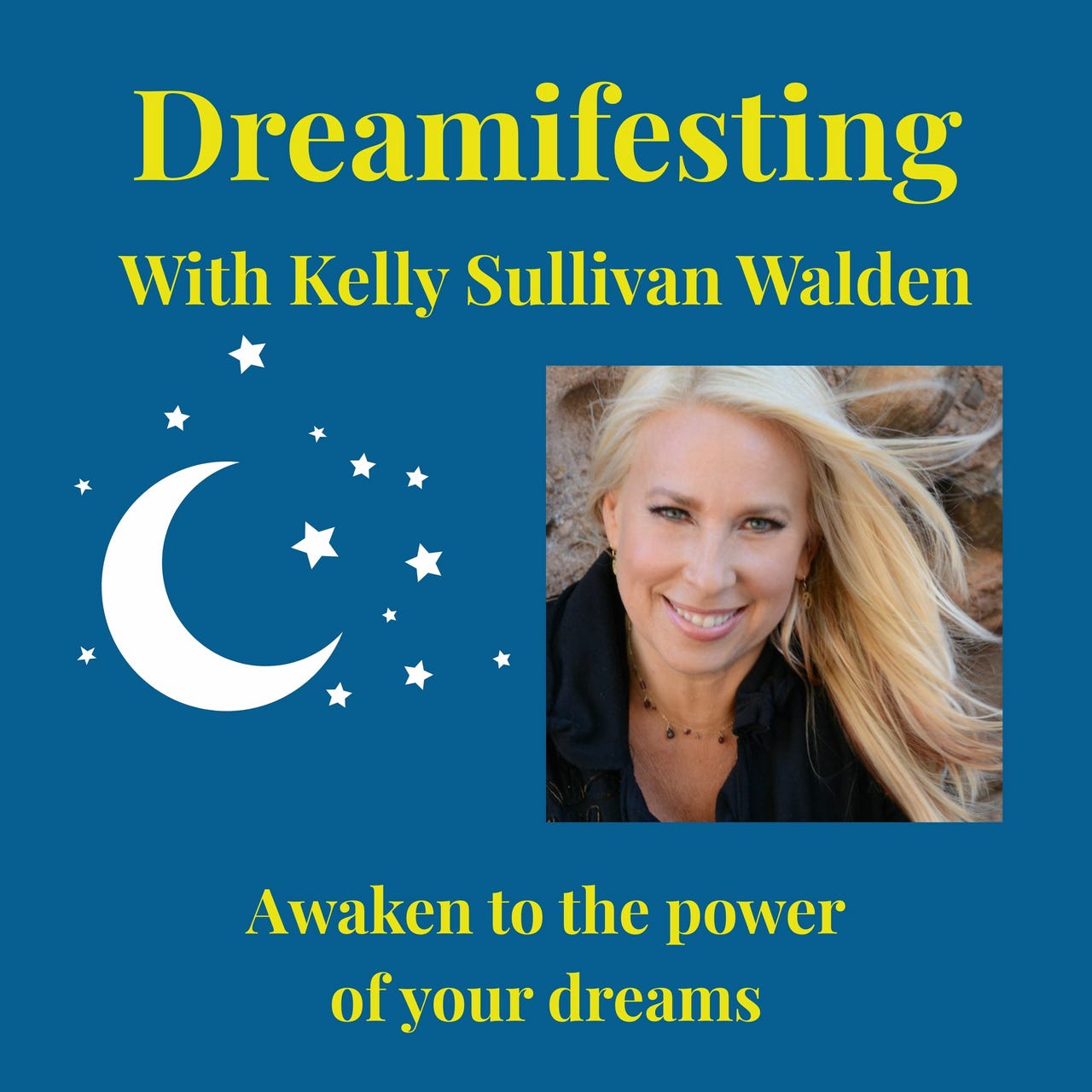 Dreamifesting with Kelly Sullivan Walden