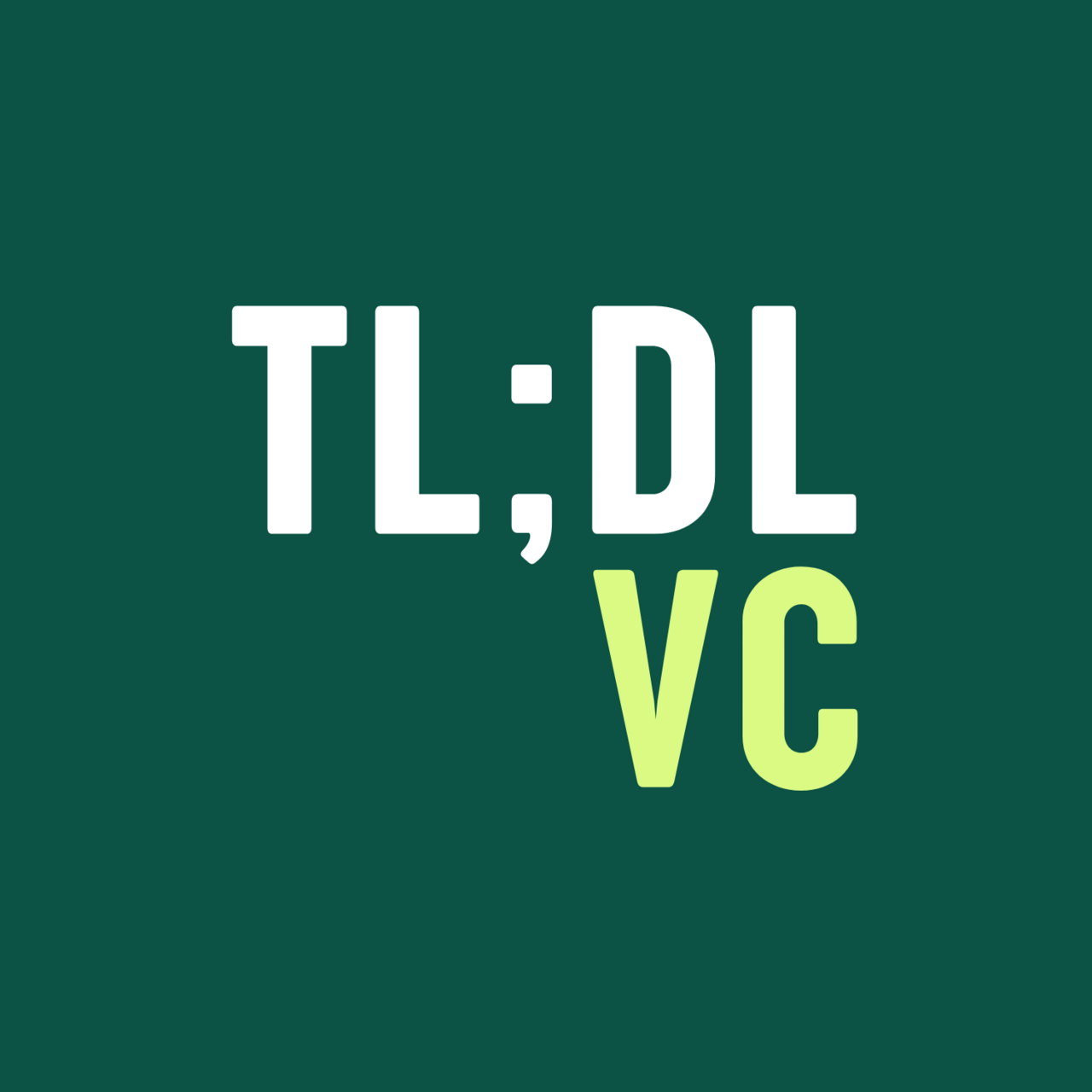 TL;DL VC