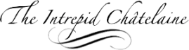 The Intrepid Châtelaine