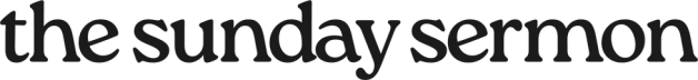 The Sunday Sermon