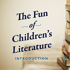 The Fun of Children’s Literature