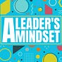 A LEADER'S MINDSET