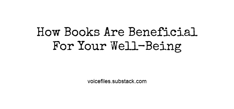 How Books Are Beneficial For Your Well-Being