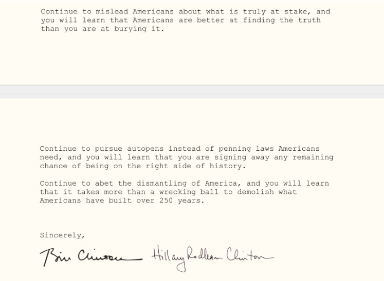 Screenshot of Clinton letter: 'Continue to mislead Americans about what is truly at stake, and you will learn that Americans are better at finding the truth than you are at burying it. Continue to pursue autopens instead of penning laws Americans need, and you will learn that you are signing away any remaining chance of being on the right side of history. Continue to abet the dismantling of America, and you will learn that it takes more than a wrecking ball to demolish what Americans have built over 250 years. Sincerely,  [signatures] Bill Clinton / Hillary Rodham Clinton'