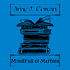 Mind Full of Marbles by Amy A. Cowan