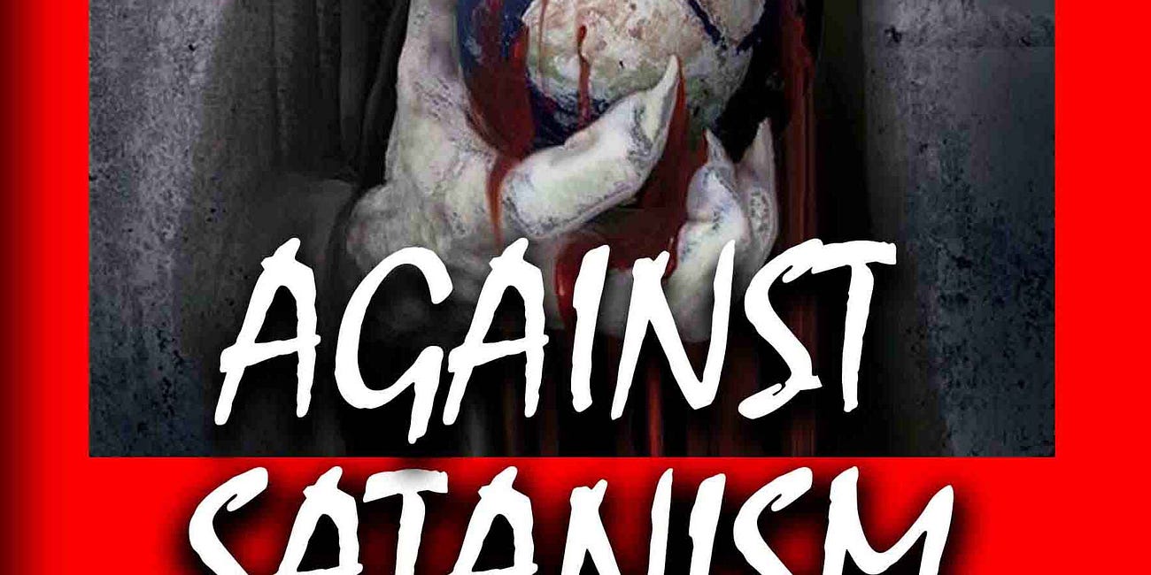 AGAINST SATANISM IN TWELVE VOLUMES - The Power of Exposure: Defining Satanism Through Its Rituals