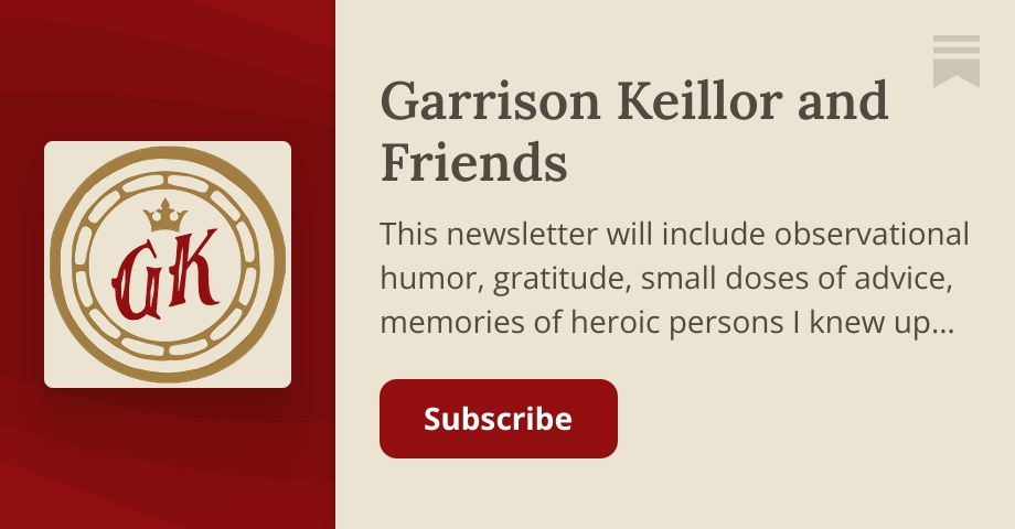 garrisonkeillor.substack.com