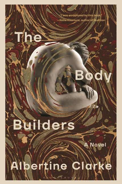 Book Marks reviews of The Body Builders by Albertine Clarke Book Marks