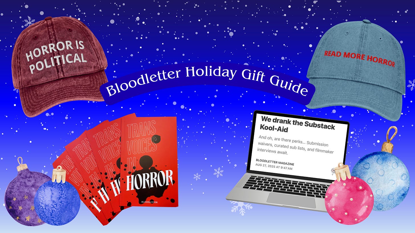 Bloodletter Holiday Gift Guide featuring a baseball hat that says HORROR IS POLITICAL, a hat that says READ MORE HORROR, a stack of Trans Voices in Horror zines, and a laptop computer screen with the Bloodletter Substack website on the screen.
