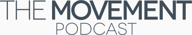 The Movement Podcast