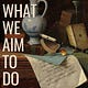 What We Aim To Do